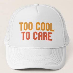 Casquette Trop Cool Pour S'Occuper