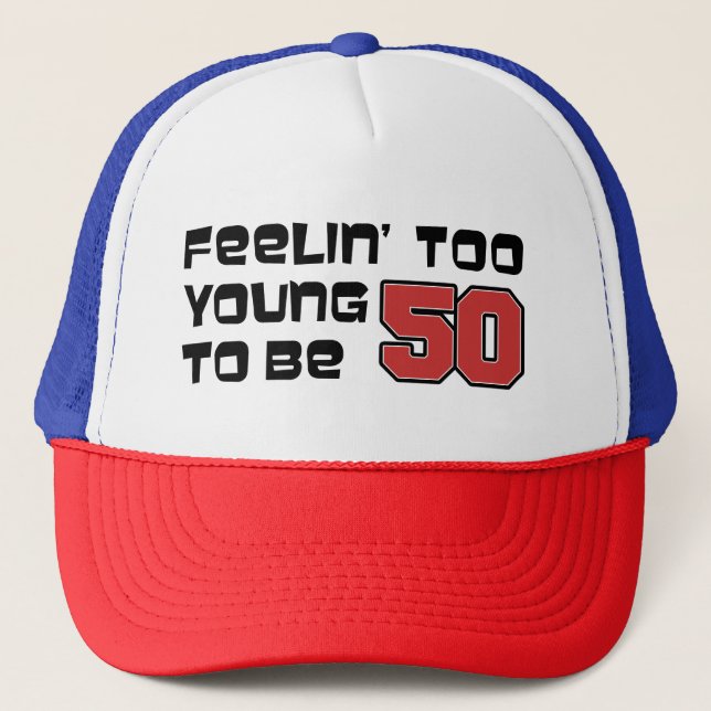 Casquette Trop Jeune Pour 50 Ans (Devant)