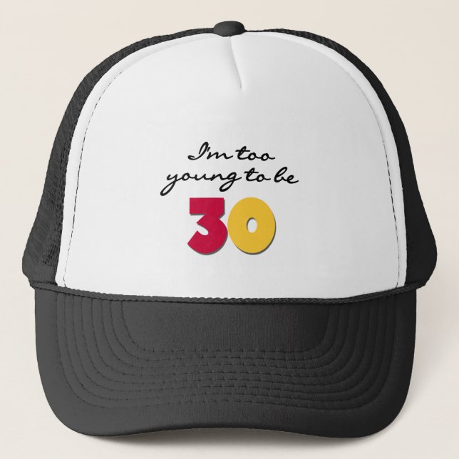 Casquette Trop jeune pour être 30 (Devant)