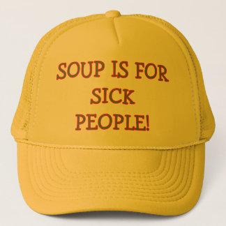 CASQUETTE TRUCKER HAT LIT "LA SOUPE EST POUR LES MALADES !"