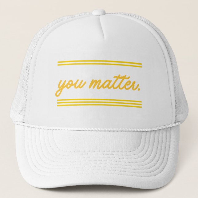 Casquette Trucker hat: You Matter (Devant)