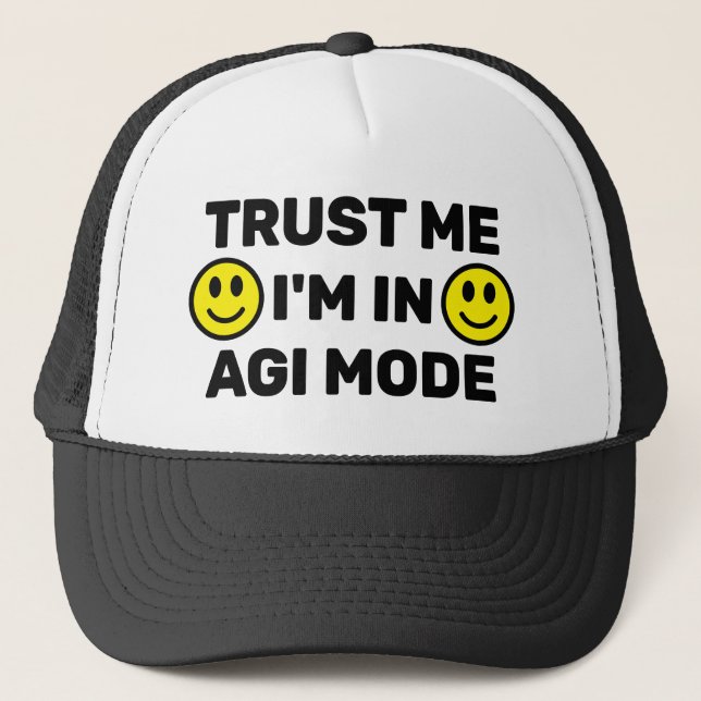Casquette Trust Me - I'm In AGI Mode™ Trucker Hat (Devant)