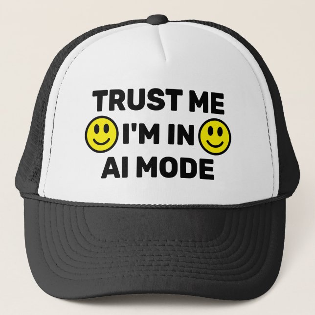 Casquette Trust Me - I'm In AI Mode™ Trucker Hat (Devant)