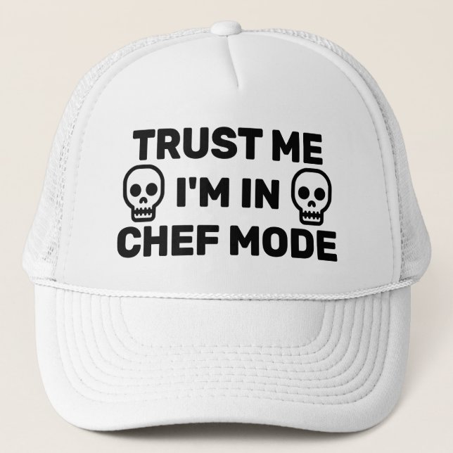 Casquette Trust Me - I'm In Chef Mode™ Trucker Hat (Devant)