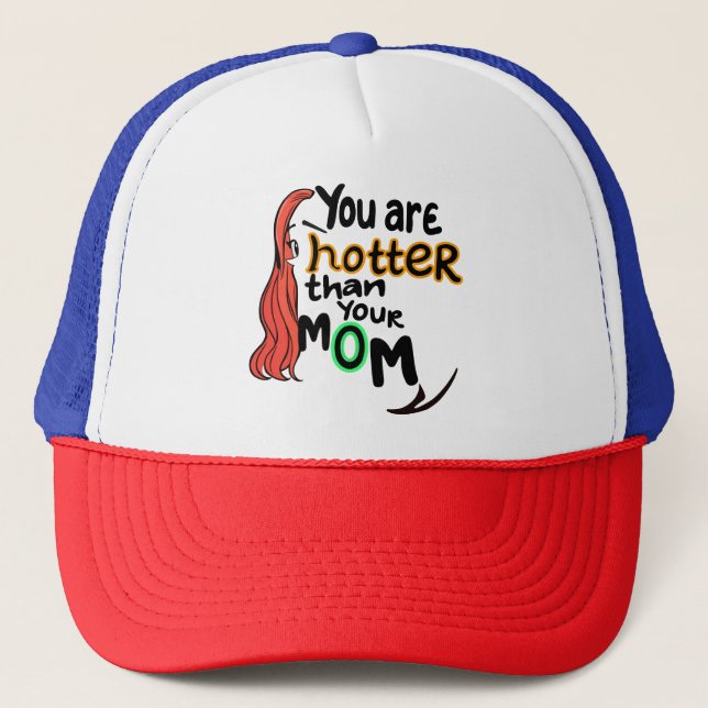 Casquette Tu es plus chaud que ta mère (Devant)