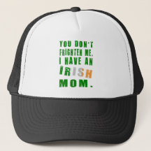 Tu ne me fais pas peur, j'ai une mère irlandaise