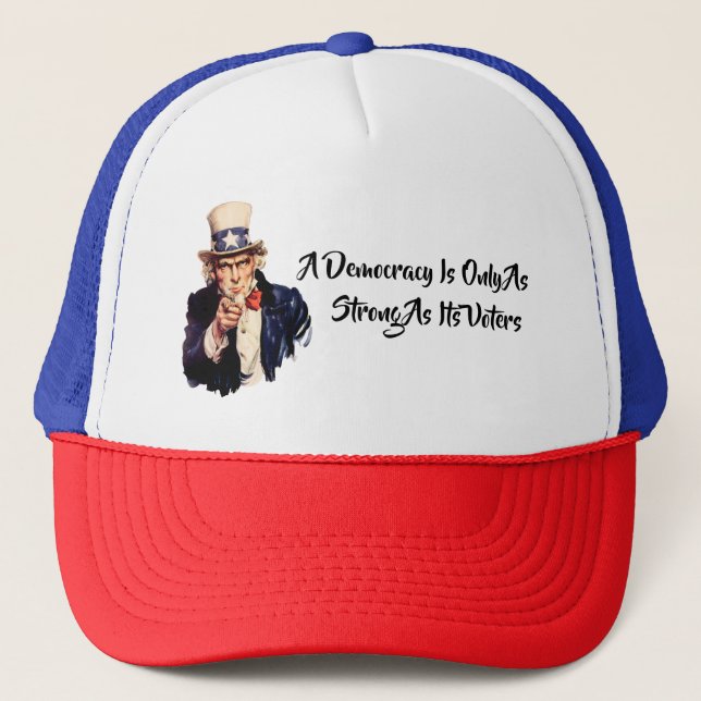 Casquette Une Démocratie N'Est Que Aussi Forte Que Ses Élect (Devant)