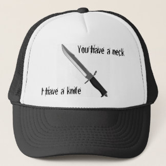 Casquette Vous avez un cou, j'avez un couteau