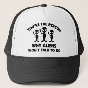 Casquette Vous êtes la raison pour laquelle les aliens ne