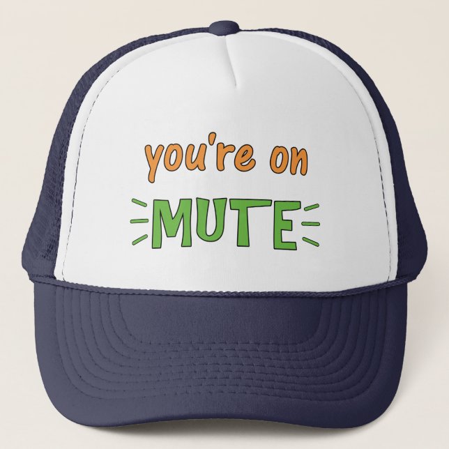 Casquette Vous êtes sur Mute (Devant)