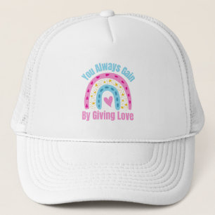 Casquette Vous Gagnez Toujours En Donnant De L'Amour