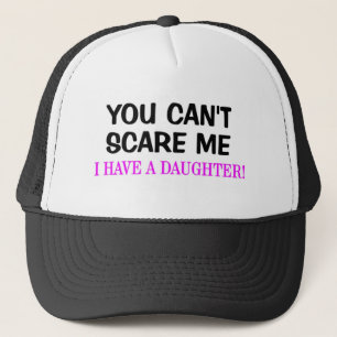 Casquette Vous ne pouvez pas m'effrayer. J'ai une fille !