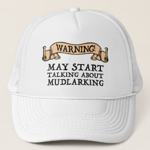Casquette Warning! May Start Talking About Mudlarking