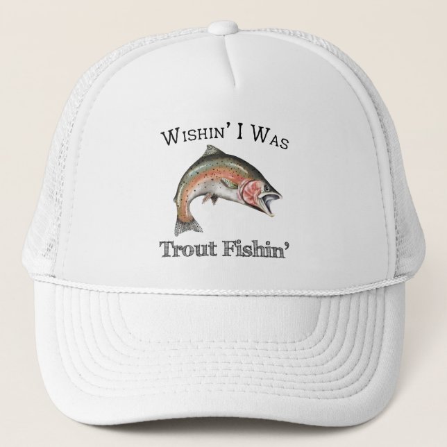 Casquette Wishin I Était Pêche À La Truite (Devant)