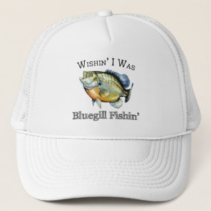 Casquette Wishin I Was Bluegill Fishin