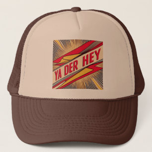 Casquette Ya Der Hey (Wisconsin Slang)