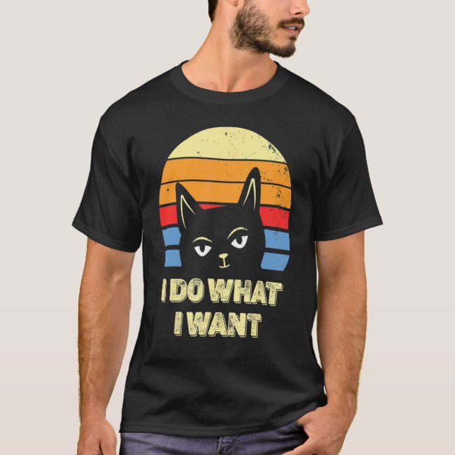 Cat   2022 Retro Cat I Do What I Want Cat 15 T-Shirt (Vorderseite)