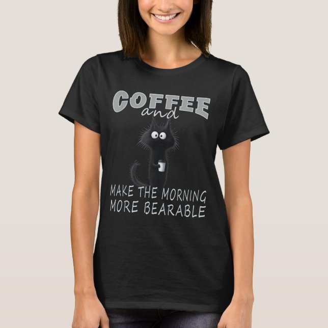 Cat And Coffee Tee Design, Funny-cat Morning Humor (Vorderseite)