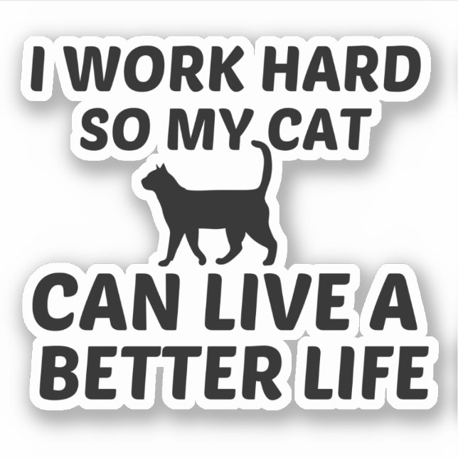 CAT ARBEITET BESSERES LEBEN AUFKLEBER (Vorderseite)