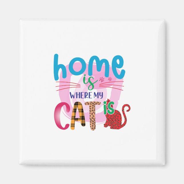 Cat Art Zuhause ist, wo meine Katze ist Magnet (Vorne)