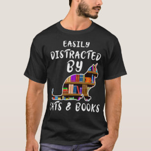 Cat & Book Lover Easily Distracted by Cats and Boo T-Shirt