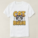 Cat Bruh Meme Tee<br><div class="desc">Show your love for cats and internet memes with this hilarious “Cat Bruh” T-Shirt! Featuring a grumpy,  unimpressed cat,  this shirt is perfect for teens,  men,  women,  and anyone who enjoys funny,  meme-inspired apparel. Great for casual wear,  gifting to cat lovers,  or making people laugh wherever you go.</div>