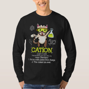 Cat Cation Definition Niedliche Chemie Chemie Chem T-Shirt