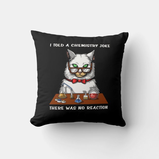 Cat Chemistry Teacher Funny No Reaction Joke Kissen (Vorderseite)