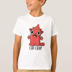 Cat chup Funny Ketchup Pun T-Shirt