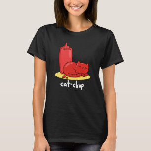 Cat chup Funny Red Ketchup Cat Pun Dark BG T-Shirt