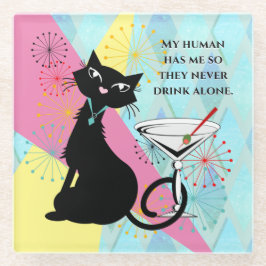 Cat & Cocktail - Trinken Sie niemals allein Unters Glasuntersetzer