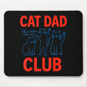 Cat Dad Club Das Leben ist besser mit Katzen Vater Mousepad