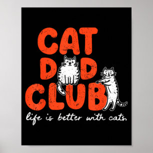 Cat Dad Club Das Leben ist besser mit Katzen Vater Poster