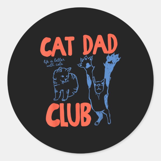 Cat Dad Club Funny Life Is Better With Cats  Runder Aufkleber (Vorderseite)