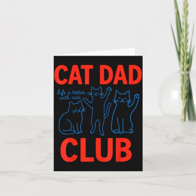 Cat Dad Club Life Is Better With Cats Father's Day Karte (Vorderseite)