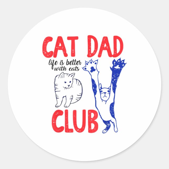 Cat Dad Club Life Is Better With Cats Father's Day Runder Aufkleber (Vorderseite)