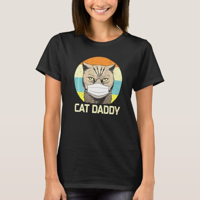 Cat Daddy Face Mask Fathers Day Quarantäne Cat Vat T-Shirt (Vorderseite)