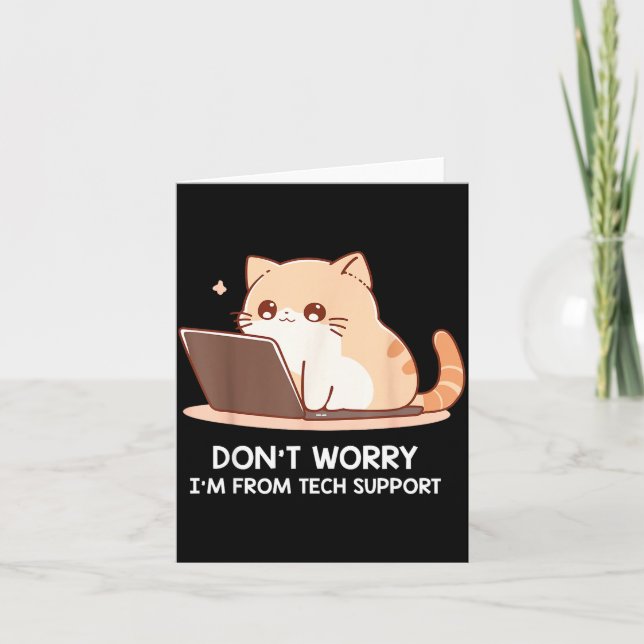 Cat Don't Worry I'm From Tech Suprt For Men Women  Karte (Vorderseite)
