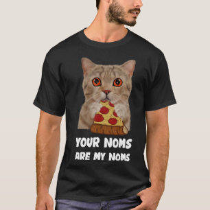 Cat Eating Pizza Ihre Noms sind meine, lustig T-Shirt