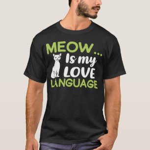 Cat Graphic T-Shirts Meow ist meine Liebe Sprache