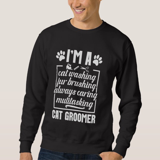 Cat Groomer Groom Cats Professional Cat Groomer Sweatshirt (Vorderseite)