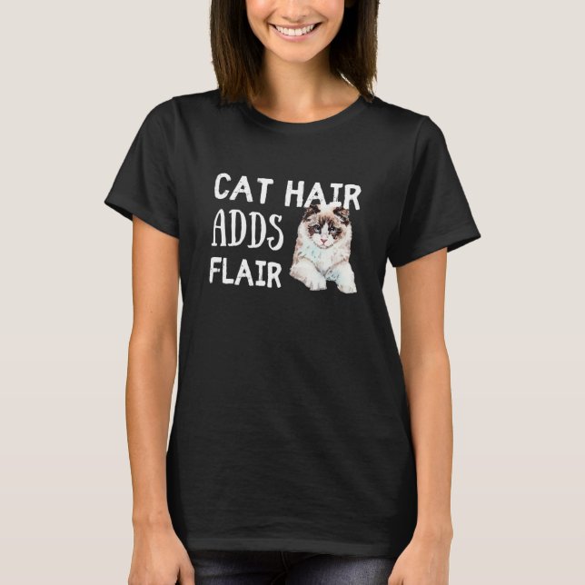 Cat Hair Adds Flair Funny Ragdoll Cat Breed Saying T-Shirt (Vorderseite)