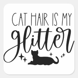 Cat Hair ist mein Glitzer Quadratischer Aufkleber