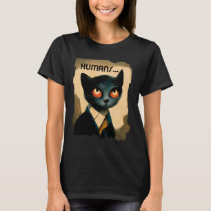 Cat Hates Humans Funny Art für Cat Lover T-Shirt