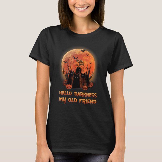 Cat Hello Dunkelheit Meine alten Freunde Black Cat T-Shirt (Vorderseite)