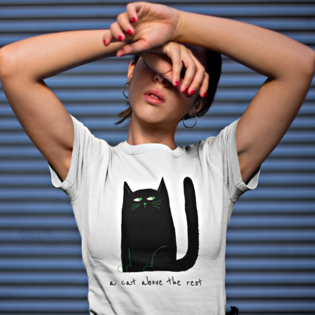 Cat Humor Pun Cat Above The Rest Quote T-Shirt (Von Creator hochgeladen)