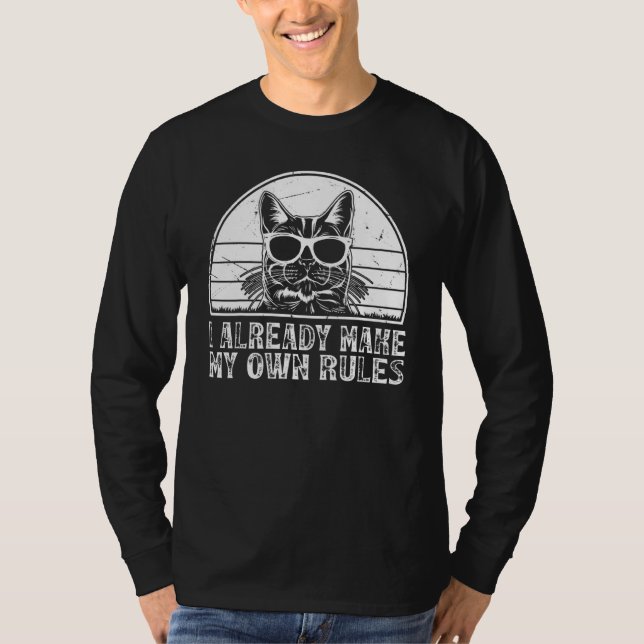 Cat  I already make my own rules  Cat T-Shirt (Vorderseite)