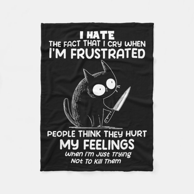 Cat I Hate The Fact That I Cry When I’m Frustrated Fleecedecke (Vorderseite)