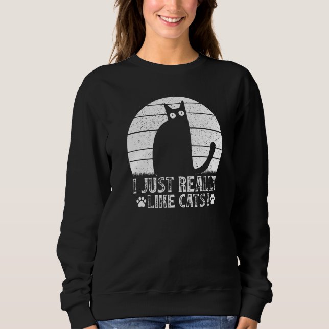 Cat I just really like Cats I Cat Sweatshirt (Vorderseite)