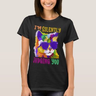 Cat Ich beurteile dich leise, was ich Gewollt habe T-Shirt
